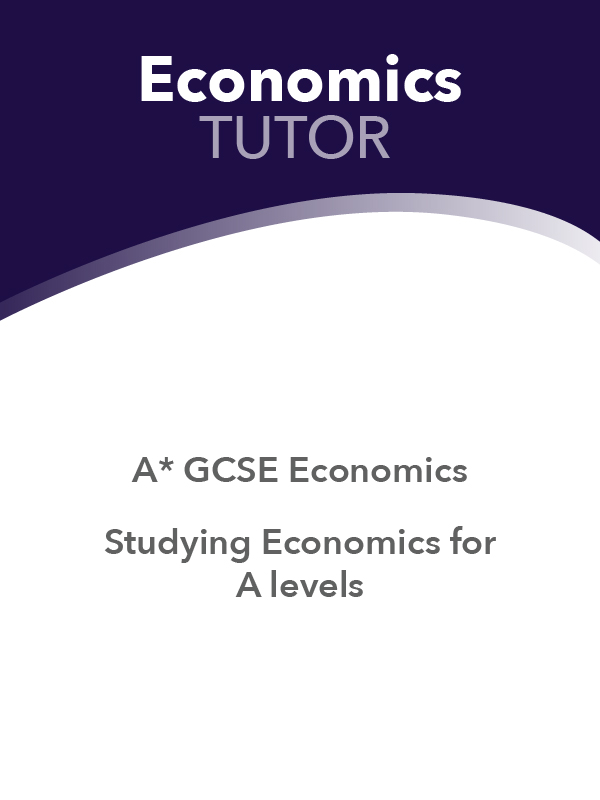 Economics tutor A* GSCE Economics studying Economics for A levels.